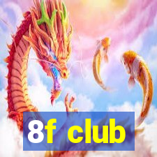 8f club